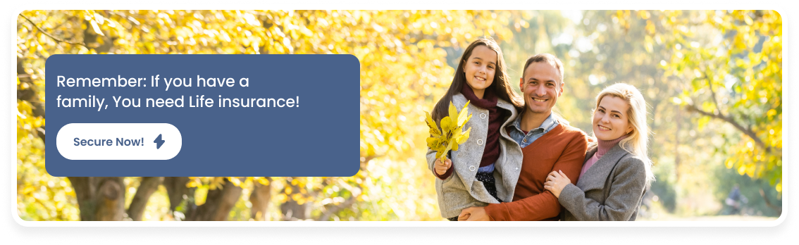N'oubliez pas : si vous avez une famille, vous avez besoin d'une assurance vie !